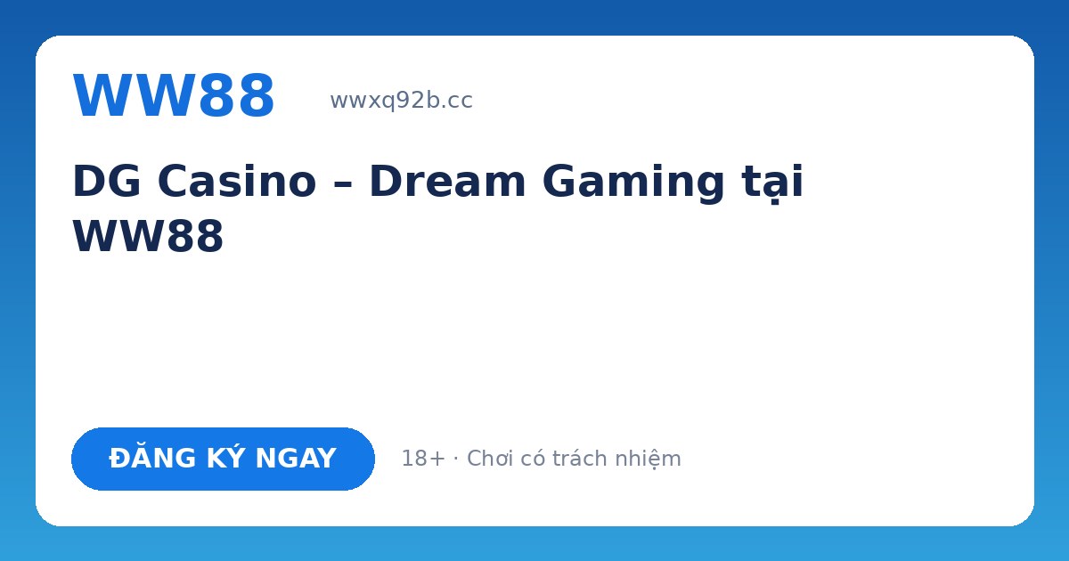 DG Casino WW88 – Dream Gaming trực tuyến