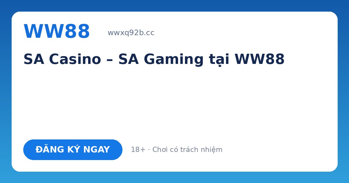 SA Casino WW88 – SA Gaming trực tuyến