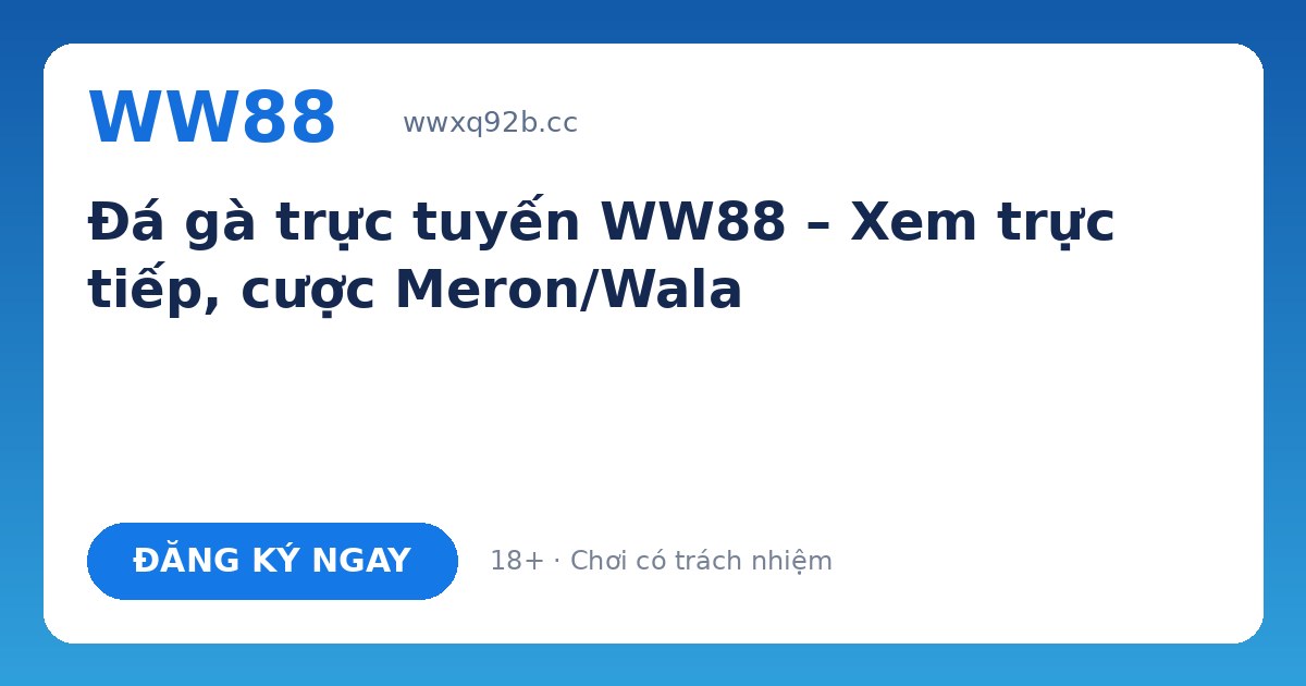 Đá gà trực tuyến WW88 – Đá gà Thomo, cựa sắt WS168, AOG