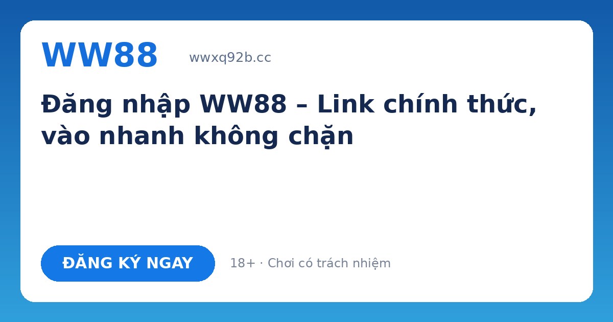 Đăng nhập WW88 – Link vào WW88 mới nhất không bị chặn