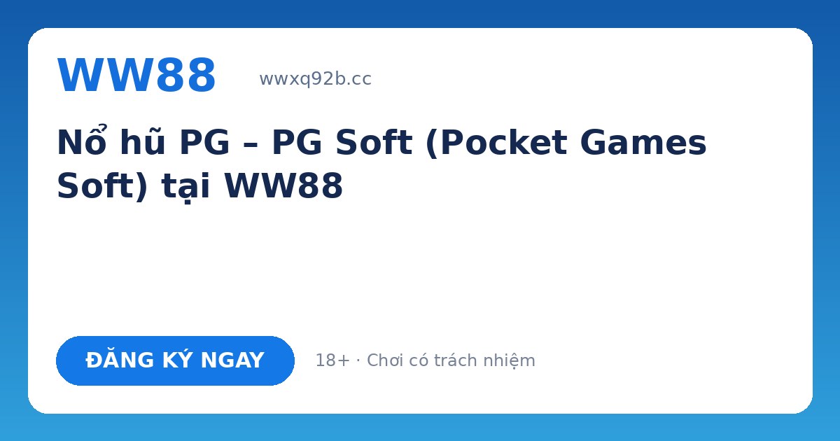 Nổ hũ PG WW88 – PG Soft (Pocket Games Soft) slot jackpot