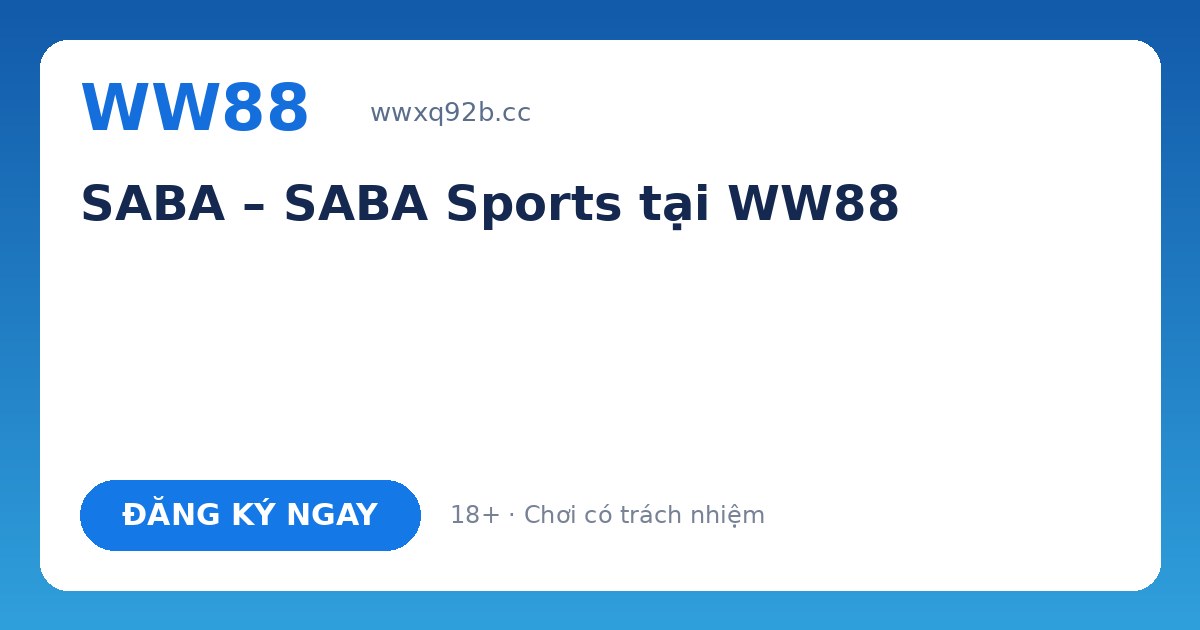SABA Sports WW88 – Kèo bóng đá SABA Sports