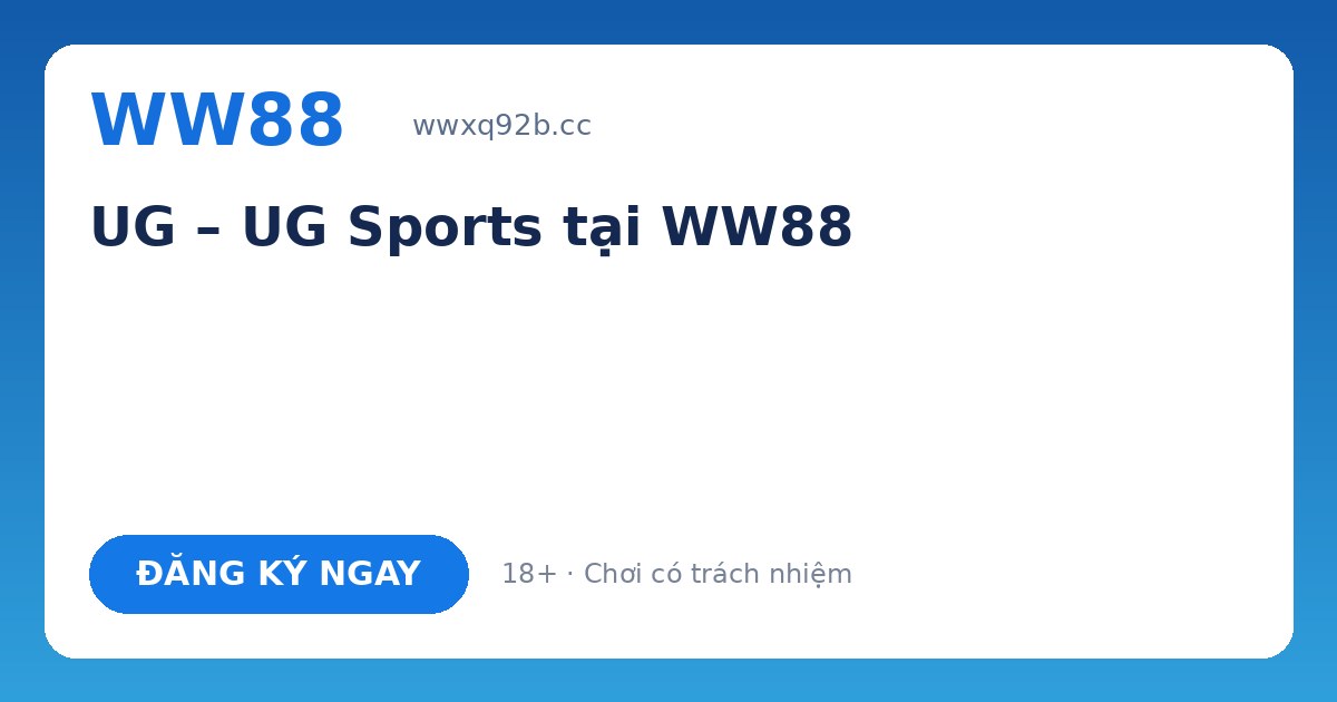 UG Sports WW88 – Kèo bóng đá UG Sports