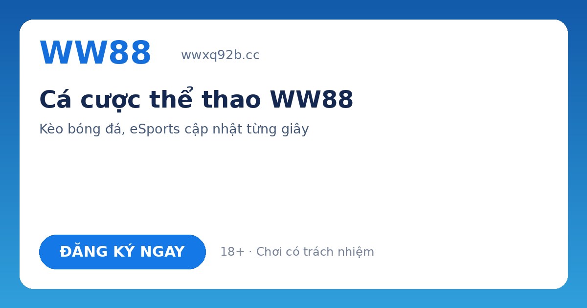 Cá cược thể thao WW88 – Kèo bóng đá SABA, SBO, CMD, UG, IM