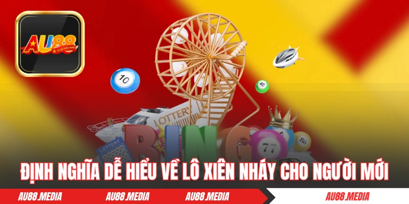 Định nghĩa dễ hiểu về lô xiên nháy cho người mới