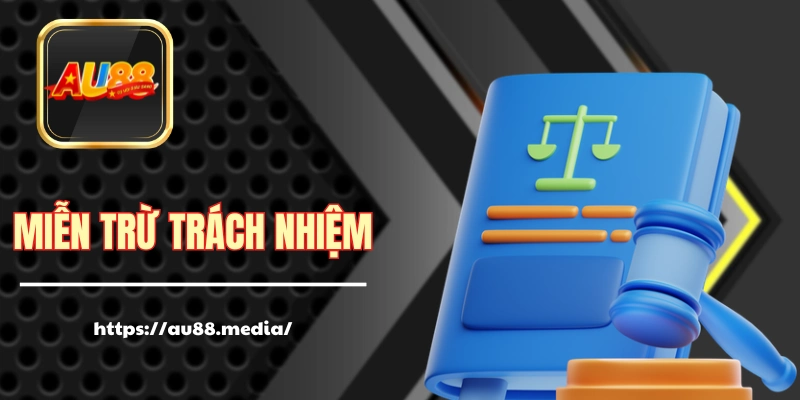 Tổng Hợp Điều Khoản Miễn Trừ Trách Nhiệm Tại AU88 Năm 2025