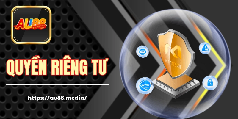 Quyền Riêng Tư Của Hội Viên Và Trách Nhiệm Của AU88